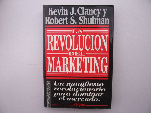 La Revolución Del Marketing - Clancy / Shulman