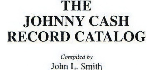 The Johnny Cash Record Catalog, De John L. Smith. Editorial Abc Clio, Tapa Dura En Inglés