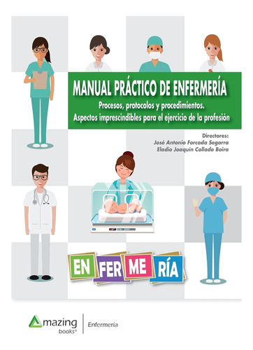 Manual Práctico De Enfermería: Procesos, Protocolos Y Proced