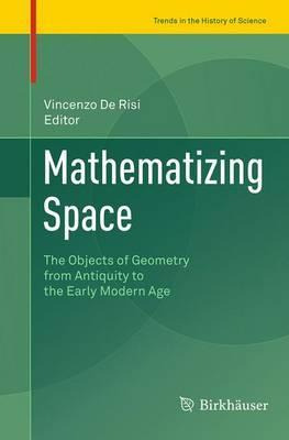 Libro Mathematizing Space : The Objects Of Geometry From ...