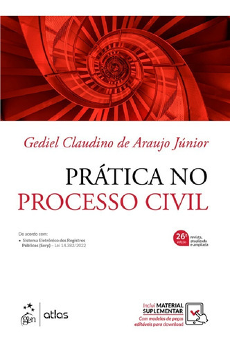 Prática No Processo Civil, De Gediel Claudino De Araujo Júnior. Editora Atlas, Capa Mole, Edição 26 Em Português, 2023