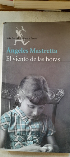 El Viento De Las Horas De Ángeles Mastretta (usado)