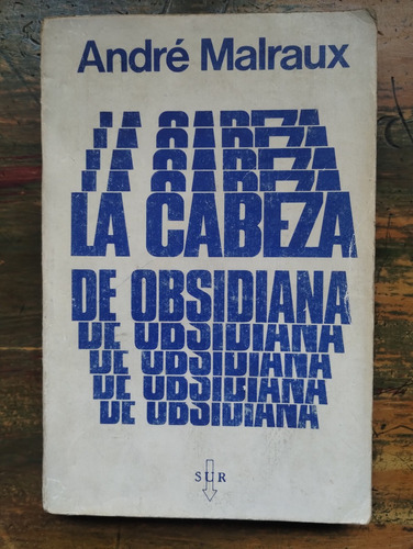 La Cabeza De Obsidiana De André Malraux - Editorial Sur