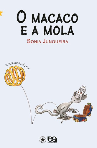 O macaco e a mola, de Junqueira, Sonia. Editora Somos Sistema de Ensino em português, 2007
