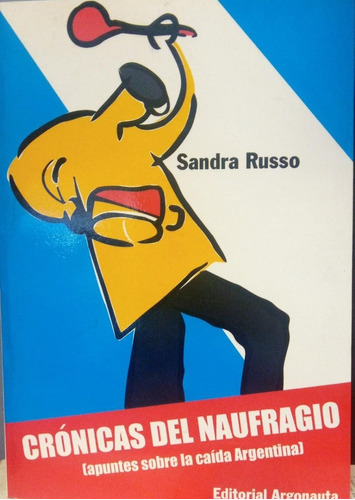 Crónicas Del Naufragio  Sandra Russo