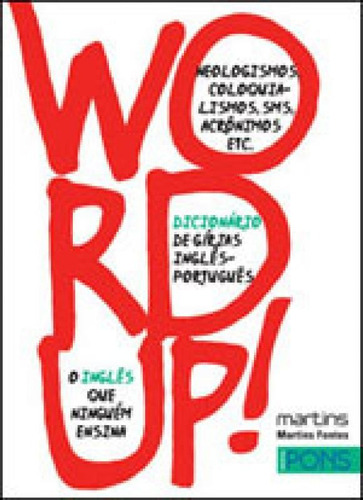 Word Up! - Dicionario De Girias Ingles/portugues, De Garcia, Almudena Saiz. Editora Martins Editora, Capa Mole, Edição 2ª Edição - 2011 Em Português