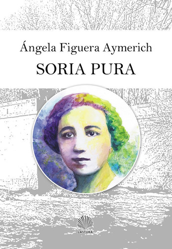 Soria Pura - Figuera Aymerich,angela