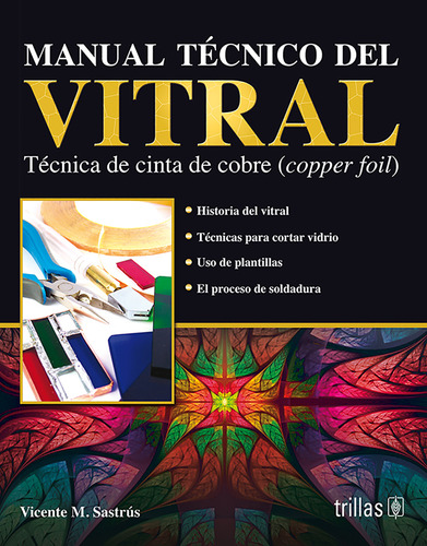 Manual Tecnico Del Vitral: Tecnica De Cinta De Cobre (cooper