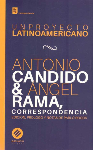 Proyecto Latinoamericano, Un. Antonio Candido & Angel Rama,