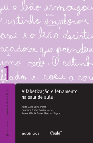 Alfabetização e letramento na sala de aula, de  Maciel, Francisca Izabel Pereira/  Castanheira, Maria Lúcia/  Martins, Raquel Márcia Fontes. Autêntica Editora Ltda., capa mole em português, 2008