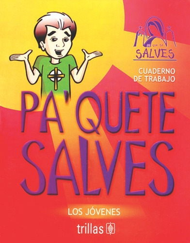 Pa'quete Salves Los Jóvenes Cuaderno De Trabajo, De Escuela De La Fe Evangelizadores De Tiempo Completo., Vol. 1. Editorial Trillas, Tapa Blanda, Edición 1a En Español, 2005