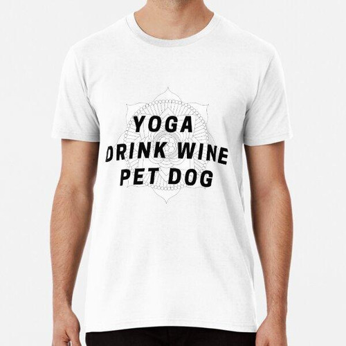 Remera Vino De Yoga Mascota Perro Algodon Premium