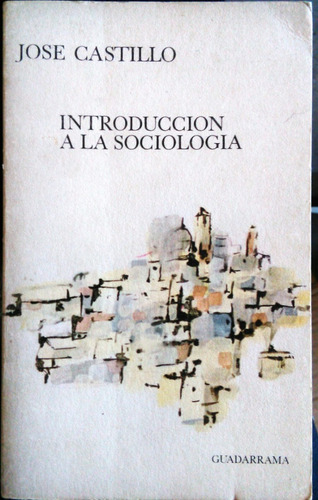 Introducción A La Sociología _ José Castllo.