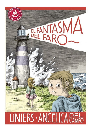 El Fantasma Del Faro - Liniers - Angelica Del Campo, de Liniers. Editorial LA EDITORIAL COMUN, tapa blanda en español, 2022