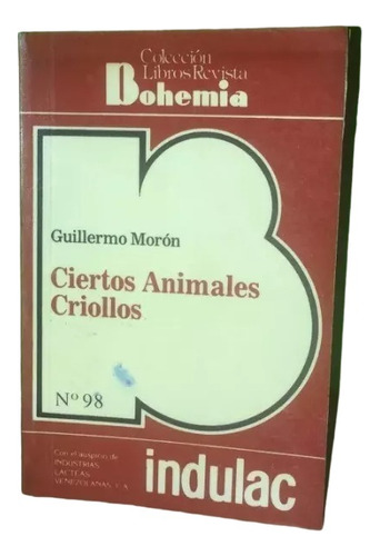 Libro, Ciertos Animales Criollos De Guillermo Morón.