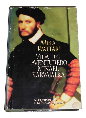 Vida Del Aventurero Mikael Karvajalka / Mika Waltari