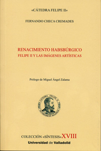 Renacimiento Habsburgico. Felipe Ii Y Las Imagenes Artist...