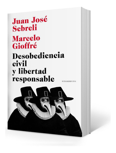 Libro Desobediencia Civil Y Libertad Responsable - Sebreli..