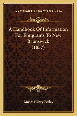 Libro A Handbook Of Information For Emigrants To New Brun...