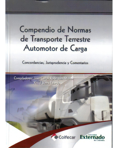Compendio De Normas De Transporte Terrestre Automotor De Ca, De Varios Autores. 7102649, Vol. 1. Editorial Editorial U. Externado De Colombia, Tapa Blanda, Edición 2007 En Español, 2007