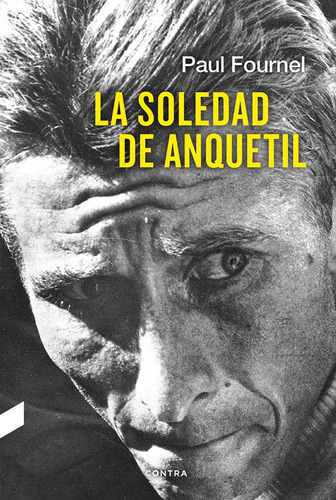 La Soledad De Anquetil, Fournel Paul, Contra Ediciones