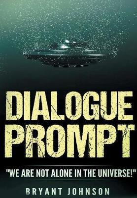 Libro Dialogue Prompt : We Are Not Alone In The Universe!...