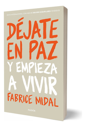 Déjate en paz: Y empieza a vivir, de Midal, Fabrice. Divulgación/Autoayuda Editorial Zenith México, tapa blanda en español, 2019