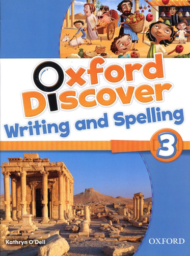 Oxford Discover 3 - Writing And Spelling - O'dell Kathryn