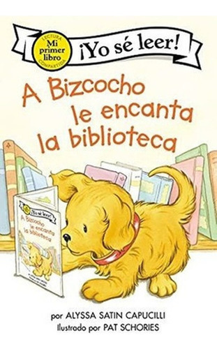 A Bizcocho Le Encanta La Biblioteca Biscuit Loves.., De Capucilli, Alyssa Sa. Editorial Harper Collins Español En Español