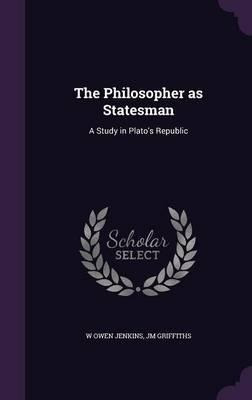 The Philosopher As Statesman - W Owen Jenkins (hardback)