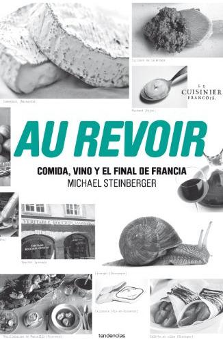 Libro Au Revoir Comida Vino Y El Final De Francia (rustica)