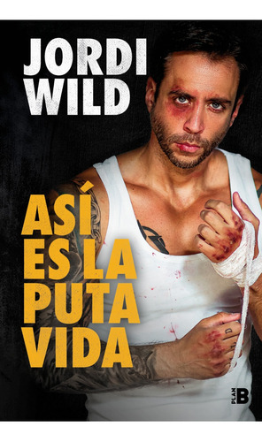 Asi Es La Puta Vida - Jordi Wild - Ediciones B