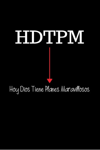 Libro: Hdtpm Hoy Dios Tiene Planes Maravillosos: Cuaderno De