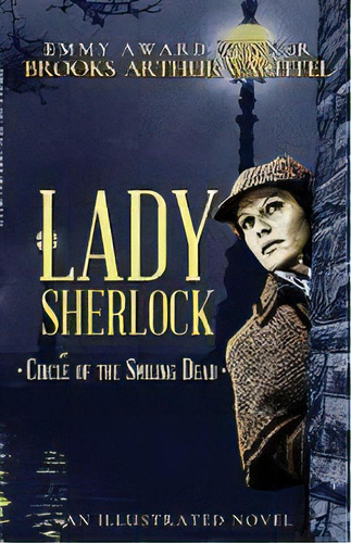 Lady Sherlock : Circle Of The Smiling Dead, De Brooks Arthur Wachtel. En Inglés
