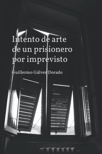 Libro: Intento De Arte De Un Prisionero Por Imprevisto (span