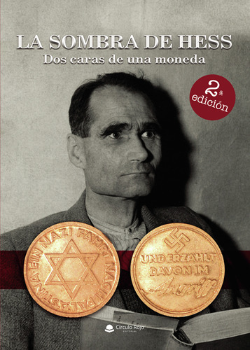 La sombra de Hess-Dos caras de una moneda (2. edición), de Maldonado Vargas  Juan Miguel.. Grupo Editorial Círculo Rojo SL, tapa blanda en español