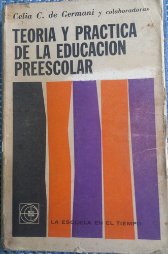 Teoría Y Practica De La Educación Preescolar C. De Germani