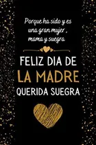 Comprar Feliz Dia De La Madre Querida Suegra: Dia Del Madre Regalos 