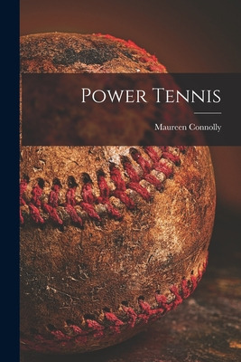 Libro Power Tennis - Connolly, Maureen 1934-1969