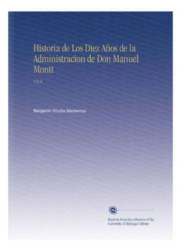 Libro: Historia Los Diez Años Administracion Don&..