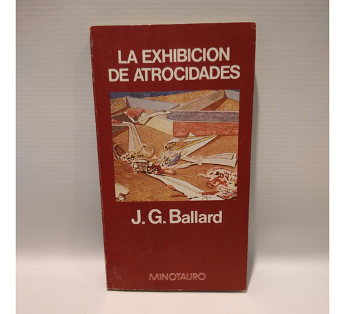 La Exhibicion De Atrocidades J G Ballard Minotauro