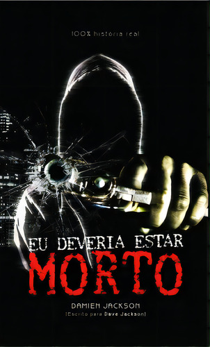 Eu Deveria Estar Morto, De Dave Jackson. Unipro Editora, Capa Mole Em Português