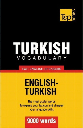 Turkish Vocabulary For English Speakers - 9000 Words, De Andrey Taranov. Editorial T P Books, Tapa Blanda En Inglés