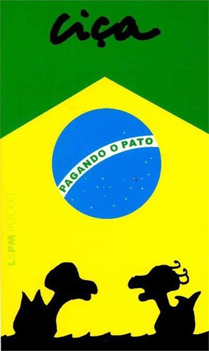 PAGANDO O PATO - 1ªED.(2006), de Ciça., vol. 551. Editora L± Pocket, capa mole, edição 1 em português, 2006
