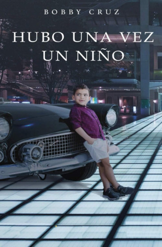 Libro: Hubo Una Vez Un Niño (spanish Edition)