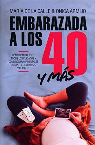 Embarazada A Los 40... Y Más Allá (salud Y Bienestar)