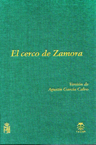 El Cerco De Zamora, De Agustín García Calvo. Editorial Lucina En Español