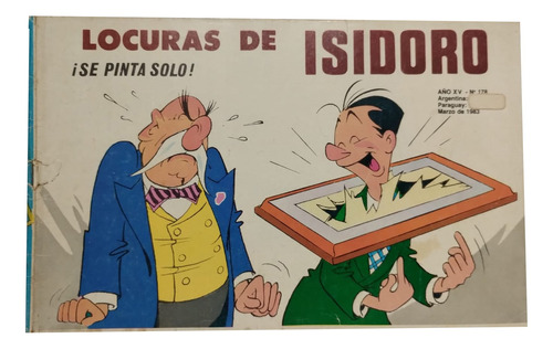 Locuras De Isidoro - ¡se Pinta Solo! N° 178 Marzo 1983