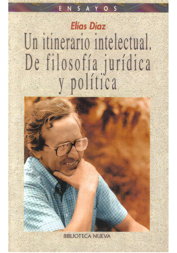 Un Itinerario Intelectual De Filosofía Jurídica Y Políti, De Elías Díaz. 8497421485, Vol. 1. Editorial Editorial Distrididactika, Tapa Blanda, Edición 2003 En Español, 2003