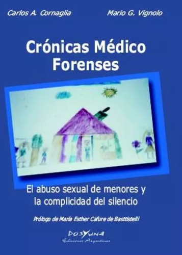 Cronicas Medico Forenses - El Abuso Sexual Cornaglia